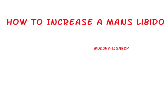 How To Increase A Mans Libido