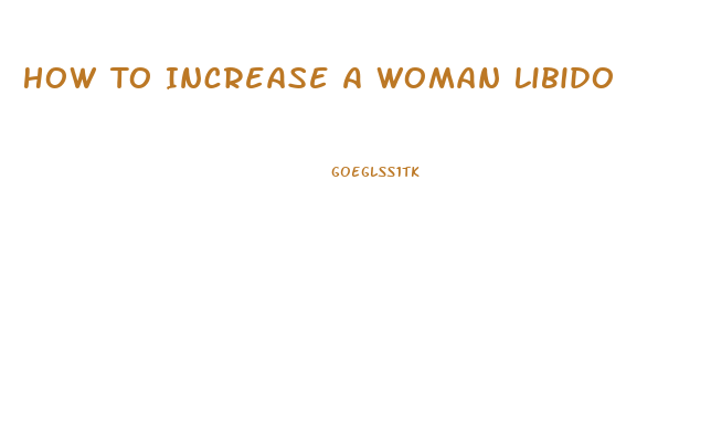 How To Increase A Woman Libido