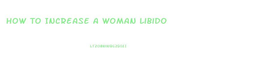 How To Increase A Woman Libido