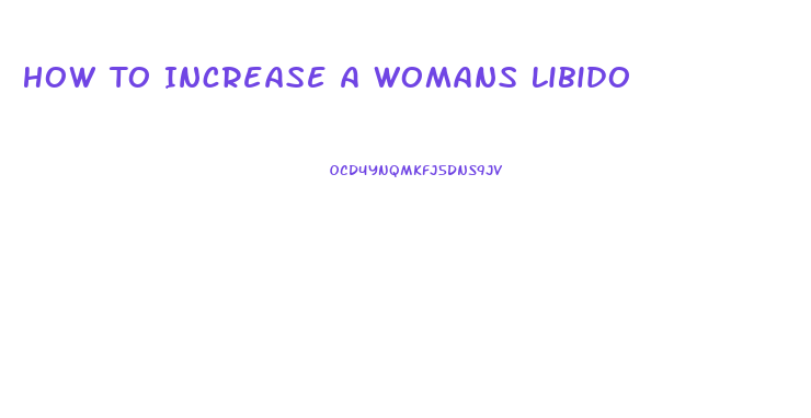 How To Increase A Womans Libido