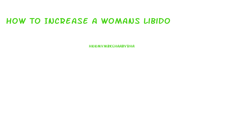 How To Increase A Womans Libido