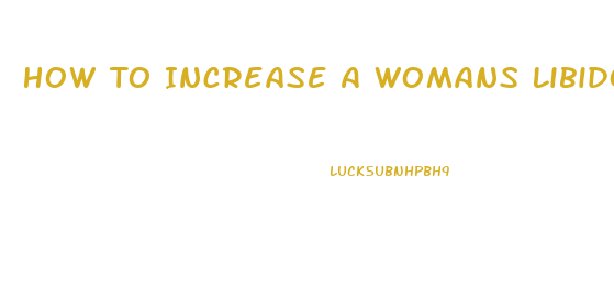 How To Increase A Womans Libido