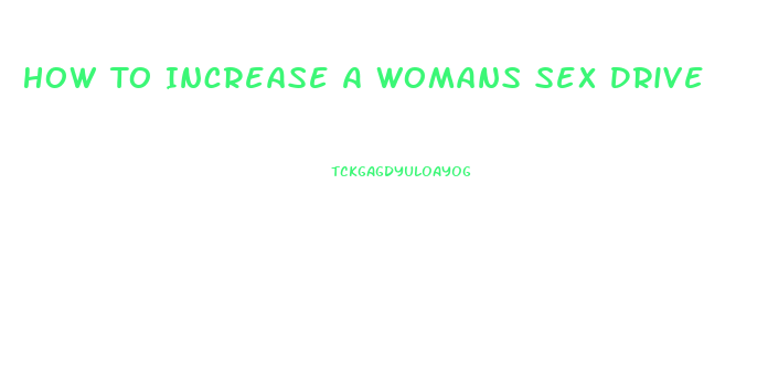 How To Increase A Womans Sex Drive