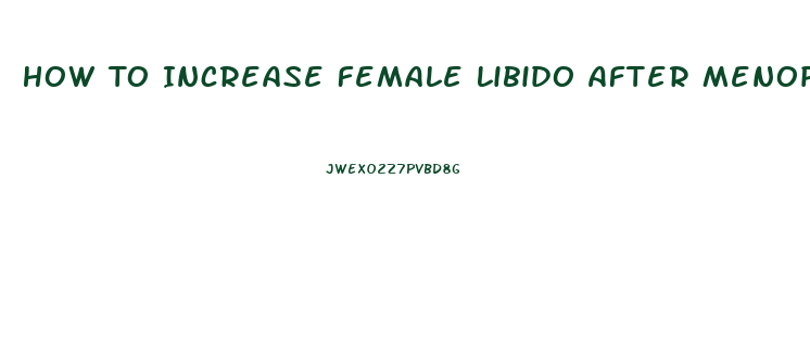 How To Increase Female Libido After Menopause