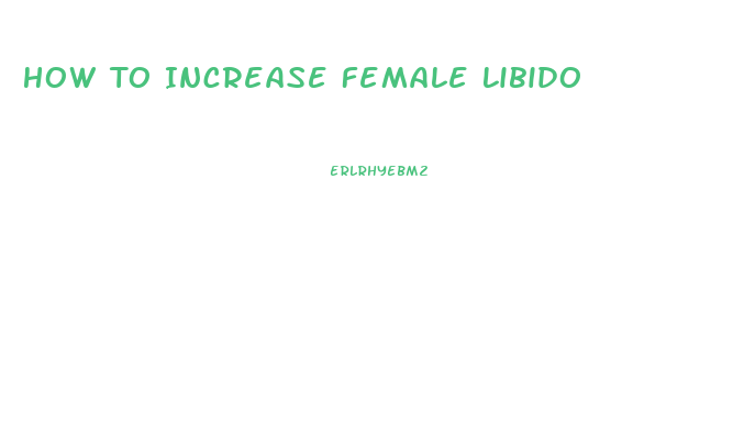 How To Increase Female Libido