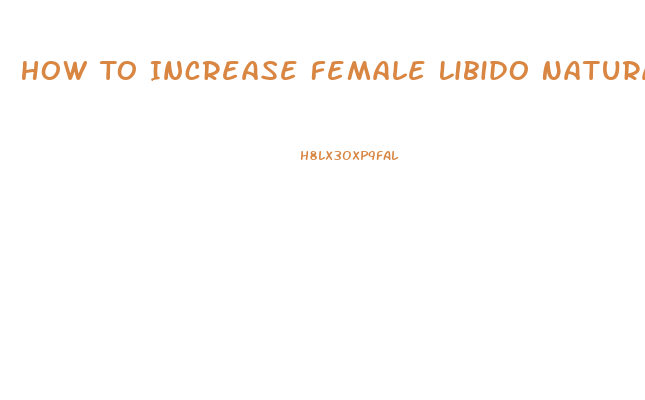 How To Increase Female Libido Naturally