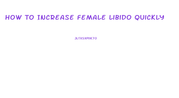 How To Increase Female Libido Quickly