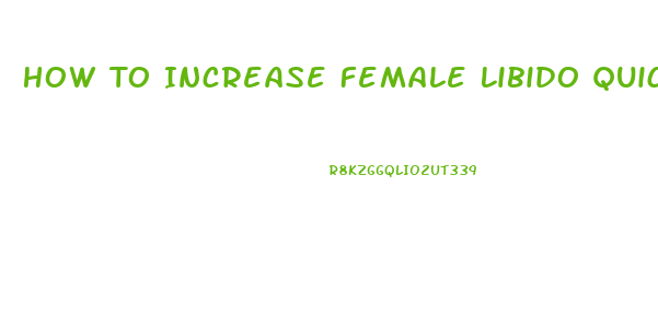 How To Increase Female Libido Quickly