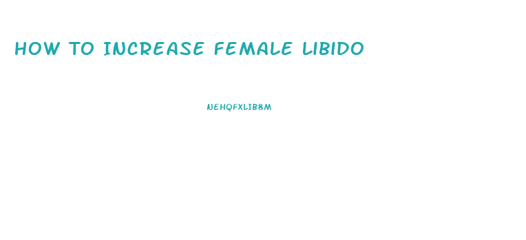 How To Increase Female Libido