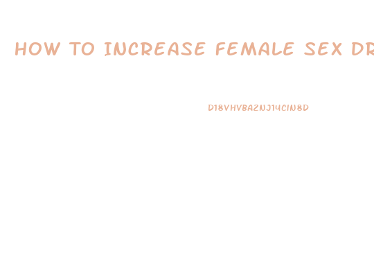 How To Increase Female Sex Drive
