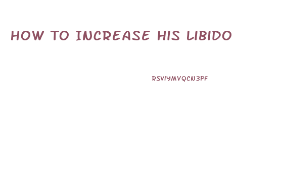 How To Increase His Libido
