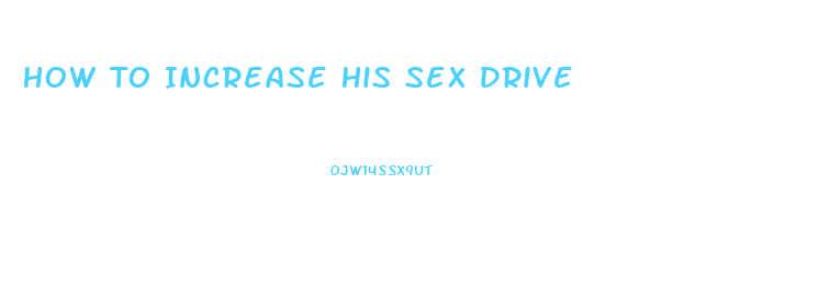 How To Increase His Sex Drive