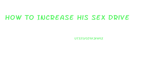 How To Increase His Sex Drive