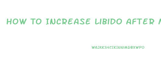 How To Increase Libido After Menopause Naturally