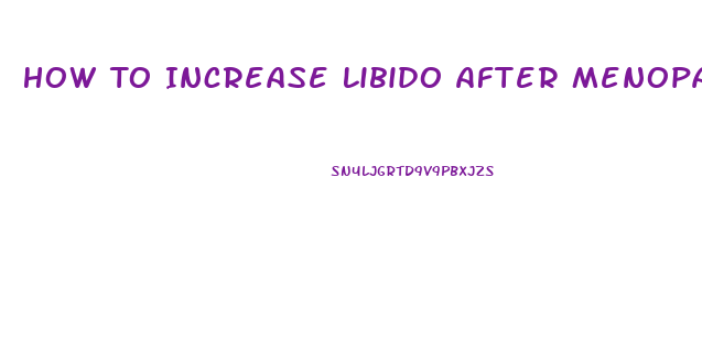 How To Increase Libido After Menopause