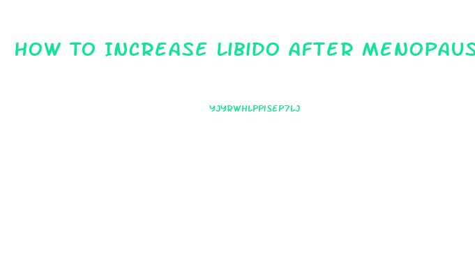 How To Increase Libido After Menopause