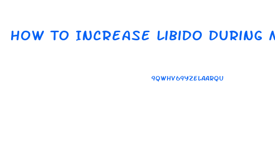 How To Increase Libido During Menopause