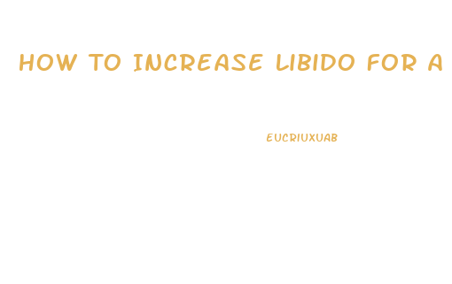 How To Increase Libido For A Woman