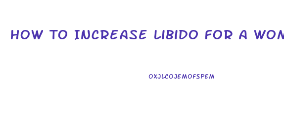 How To Increase Libido For A Woman