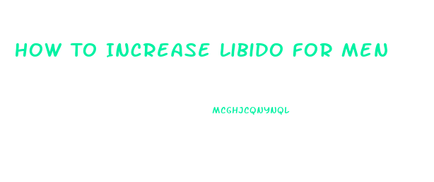 How To Increase Libido For Men