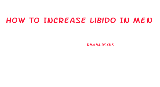 How To Increase Libido In Men