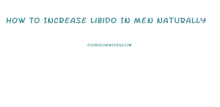 How To Increase Libido In Men Naturally