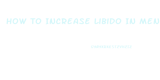 How To Increase Libido In Men Over 40