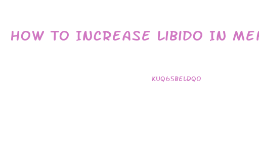 How To Increase Libido In Men Over 40