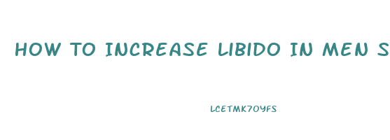 How To Increase Libido In Men Secertly