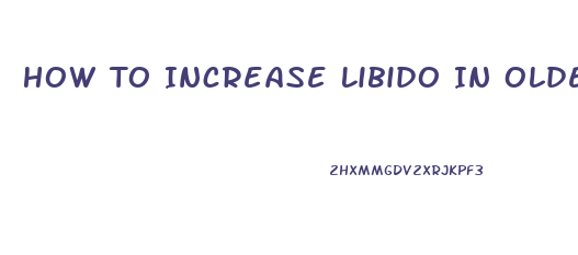 How To Increase Libido In Older Women