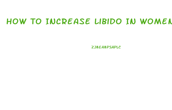 How To Increase Libido In Women Naturally