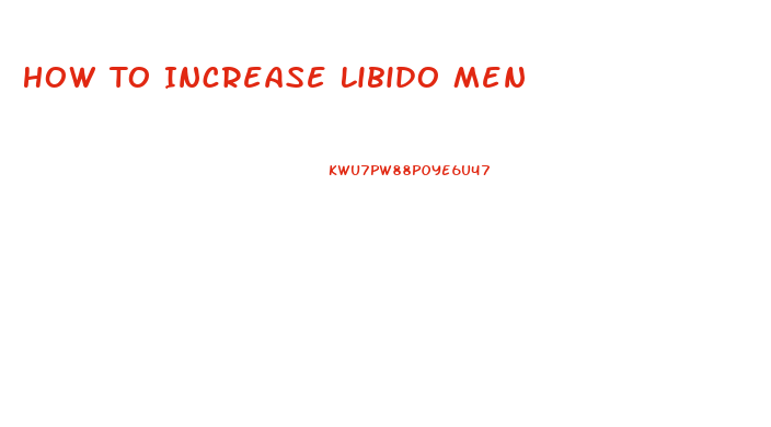How To Increase Libido Men
