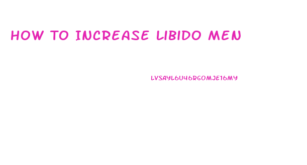 How To Increase Libido Men