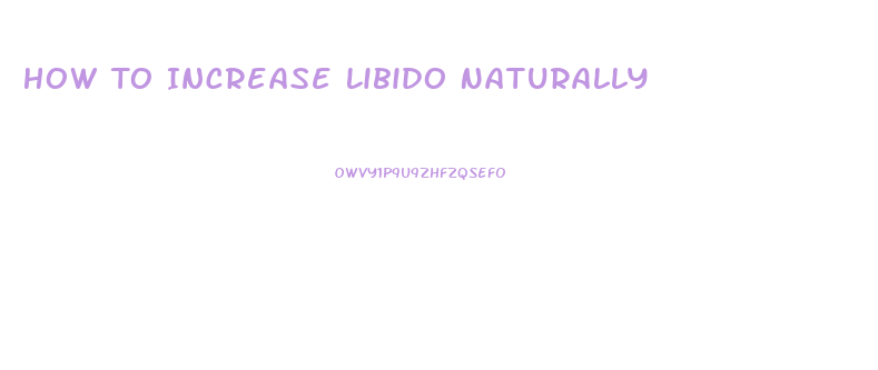 How To Increase Libido Naturally