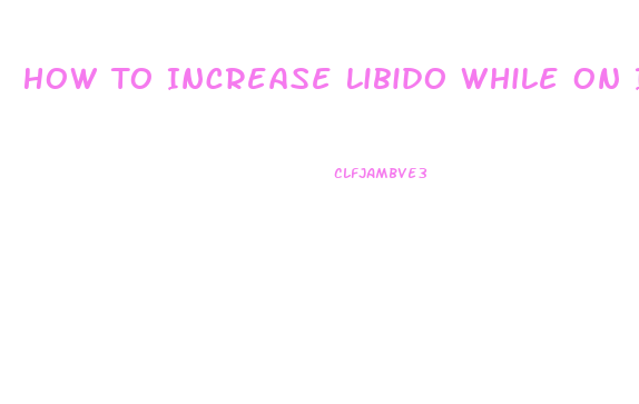 How To Increase Libido While On Implanon