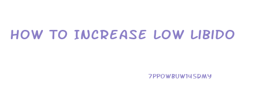 How To Increase Low Libido