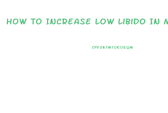 How To Increase Low Libido In Men