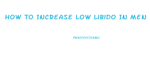 How To Increase Low Libido In Men