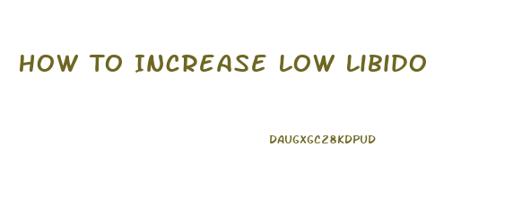 How To Increase Low Libido