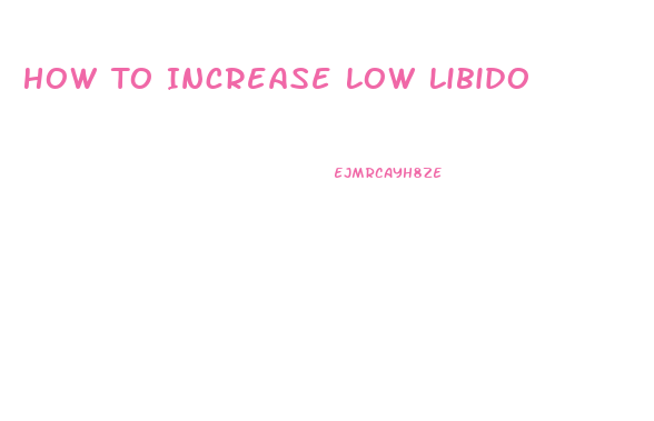 How To Increase Low Libido