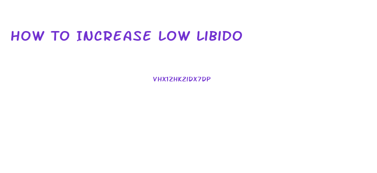 How To Increase Low Libido