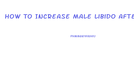 How To Increase Male Libido After 60