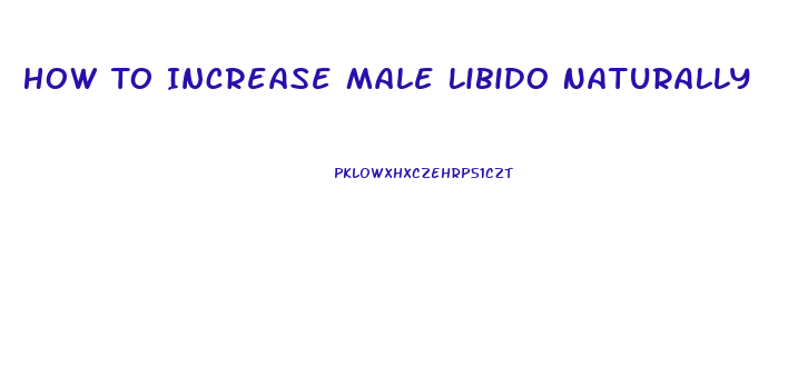 How To Increase Male Libido Naturally