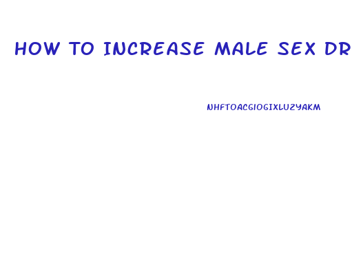 How To Increase Male Sex Drive With Natural Supplements And Foods
