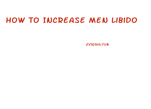 How To Increase Men Libido
