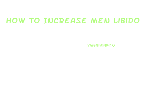 How To Increase Men Libido