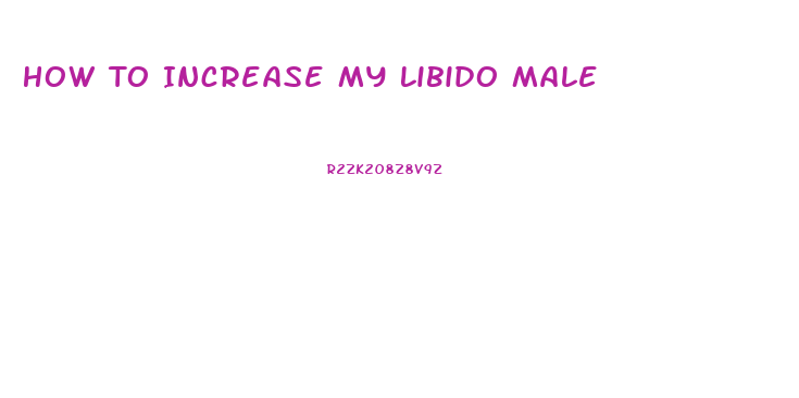 How To Increase My Libido Male