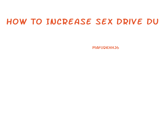 How To Increase Sex Drive During Pregnancy