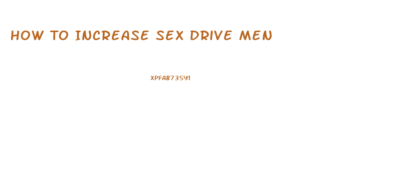 How To Increase Sex Drive Men
