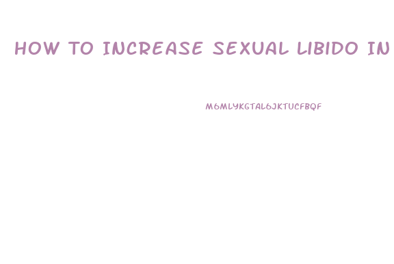 How To Increase Sexual Libido In Females